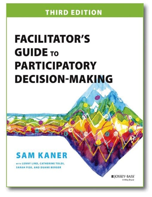 The Facilitator's Guide to Participatory Decision-Making